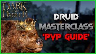 How to play druid. | Druid Masterclass - Dark And Darker