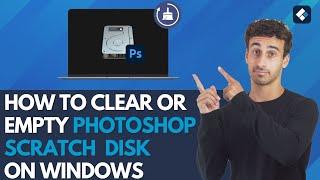 How to Clear or Empty Photoshop Scratch Disk on Windows [2024 New Guide]