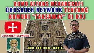 ROMO ALFONS MENANGGAPI CRUSADER NETWORK TENTANG KOMUNI "TAKEAWAY" DI KAJ