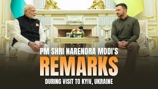 LIVE: PM Shri Narendra Modi's remarks during visit to Kyiv, Ukraine