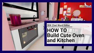 3DXChat Builds - How To Make Cute Oven and Kitchen