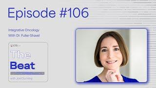 The Beat With Joel Dunning Ep. 106: Integrative Oncology