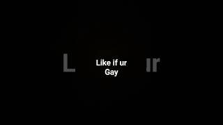 like if not gay