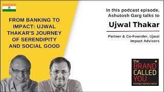 Titans to NGO Visionaries: Insights with Ujwal Thakar, Co-Founder of Ujwal Impact Advisors | TBCY