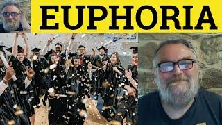  Euphoria Meaning - Euphoric Definition - Euphoria Examples - Dysphoria Euphoria