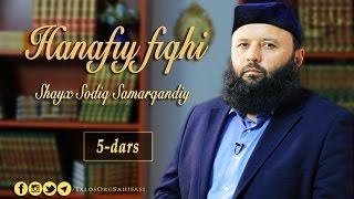 5-dars. Hanafiy fiqhi: "Tayammum bobi" (Shayx Sodiq Samarqandiy)