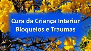 CURA DA CRIANÇA INTERIOR / TRAUMAS