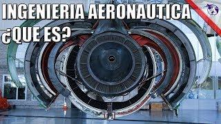 INGENIERÍA en AERONÁUTICA |  ¿QUE ES? 