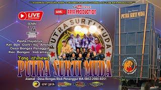 LIVE STREAMING NGARAKPUTRA SURTI MUDASENIN , 14 OKTOBER 2024 BONGAS PENANGGUL-INDRAMAYU