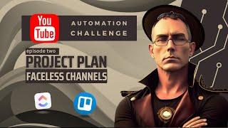 YouTube Automation Challenge - Faceless Channels #2 | Project Plan