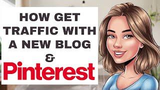 How to Get Traffic to a New Blog with Pinterest: Step-by-Step Guide