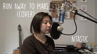 Ntastic | Run Away To Mars - TALK | Cover