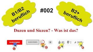 Deutsch B1/B2/B2+ Beruf 002 | Duzen und Siezen? - Was ist das?