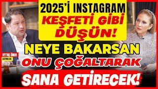 2025’i İnstagramın  Keşfeti Gibi Düşün! Neye Bakarsan Onu ÇOĞALTARAK Sana Getirecek !