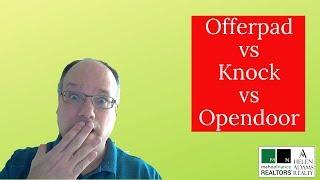 Offerpad vs Knock vs Opendoor