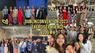 Dublin Convention 2023 - "Exercise Patience" Pt. 2 - Vlog #4 | Fama-Vlogs