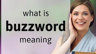 Buzzword • what is BUZZWORD definition