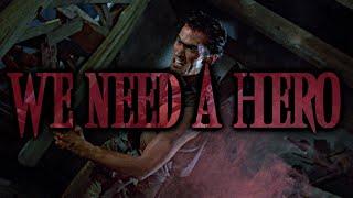 Ash Williams || El Jefe (We Need A Hero)