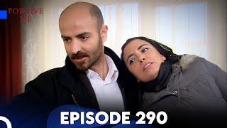 Forgive Me - Episode 290 (English Subtitles) | Beni Affet