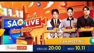  [SUPER LIVESTREAM] 20H00 | 10.11: SHOPEE SAO LIVE ĐỈNH CHÓP - MUSIC SHOW & LIVE FAN MEETING