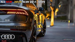 Unveiling 2024 Audi Q8 E-Tron All New Redesigned - Redefining Luxury with Electric Power! -JOVCARS