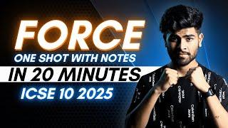 Force in 15 Minutes | ICSE Class 10 2025 | One Shot | Pranay Mishra | Force Notes