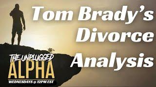 TUA # 150 - Tom Brady & Gisele Bundchen's Divorce Broken Down