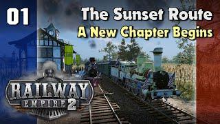 A New Chapter Begins : Railway Empire 2 - Full Campaign - Chapter 4 : The Sunset Route - Ep1