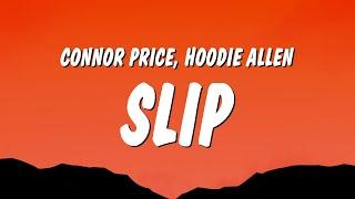 Connor Price & Hoodie Allen - SLIP (Lyrics)