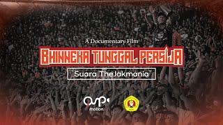 Bhinneka Tunggal Persija "Suara The Jakmania" | FILM DOKUMENTER THE JAKMANIA