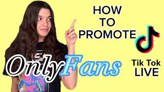 HOW TO PROMOTE YOUR ONLYFANS WITH TIKTOK LIVE