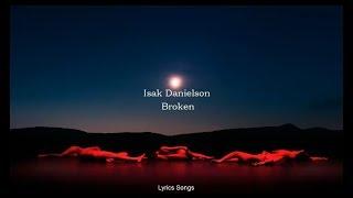 Isak Danielson - Broken (Lyrics)