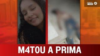 Adolescente de 15 anos M4T4 a própria prima a TIR0S