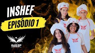 INSHEF - 1ª Temporada - Episódio 1