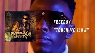 FreeBoy - Touch Me Slow (AUDIO)