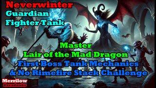 Neverwinter - How to Tank -  Master Lair of the Mad Dragon + No Rimefire stacks achievement