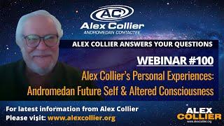 Alex Collier's Personal Experiences: Andromedan Future Self & Planetary Altered Consciousness Band