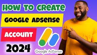 How to Create a Google Adsense Account in 2024 (For Website/YouTube) | Sign Up For Google Adsense