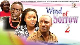 Wind of Sorrow 2  - Nigerian Nollywood  Movie