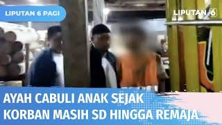 Tega! Seorang Ayah di Batang Cabuli Anaknya Sejak Usia SD hingga Remaja | Liputan 6