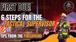 FIRST DUE! 6 Steps for Operating as the Tactical Supervisor on the Fireground. ‍