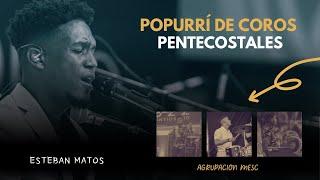 POPURRÍ DE COROS PENTECOSTALES | ESTEBAN MATOS 