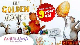 The Golden Acorn I READ ALOUD with pictures