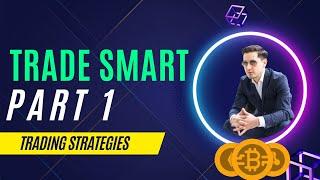 Trade smart part 1