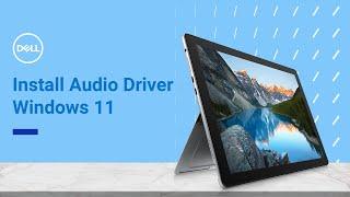 How to Install Audio Drivers Windows 11 Dell (Official Dell Tech Support)