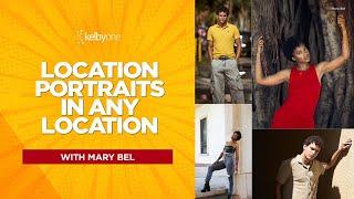 Location Portraits In Any Location with Mary Bel