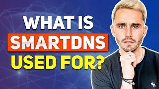 What is SmartDNS Used For?