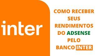 COMO RECEBER GANHOS GOOGLE ADSENSE PELO BANCO INTER #bancointer #GOOGLE #adsense