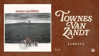 Townes Van Zandt - Loretta (Official Audio)