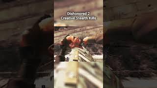 Creative Stealth Kills - Dishonored 2 #dishonored_2 #stealth #stealthgameplay #stealthgamerbr